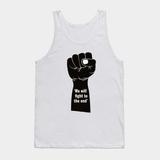 WE WILL FIGHT TO THE END Tank Top